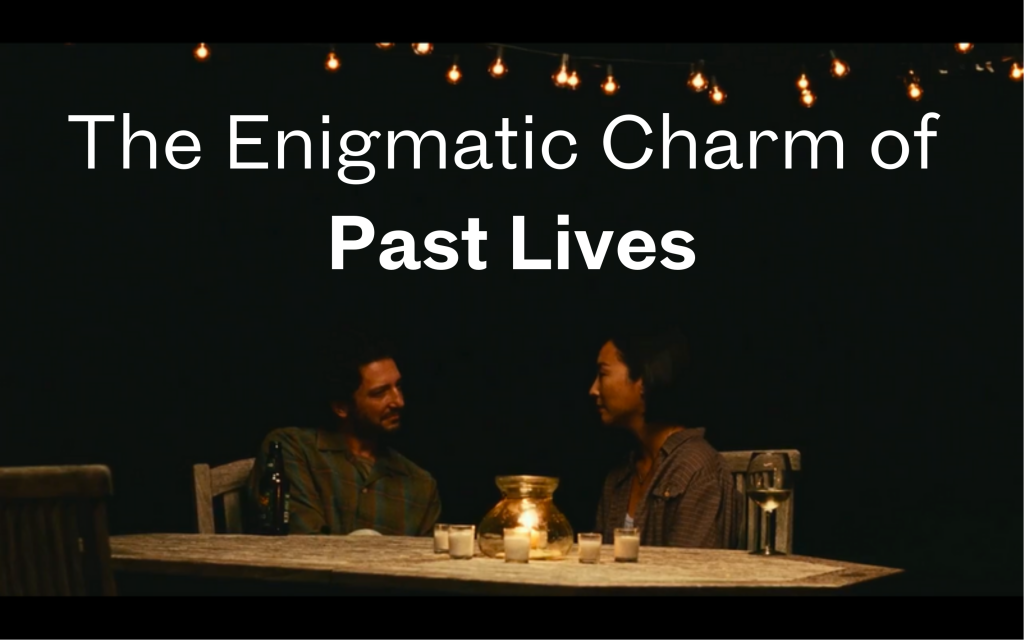 The Enigmatic Charm of Past Lives | A Video Essay